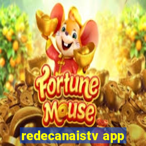 redecanaistv app